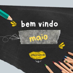 Maio: um mês de grande cansaço!